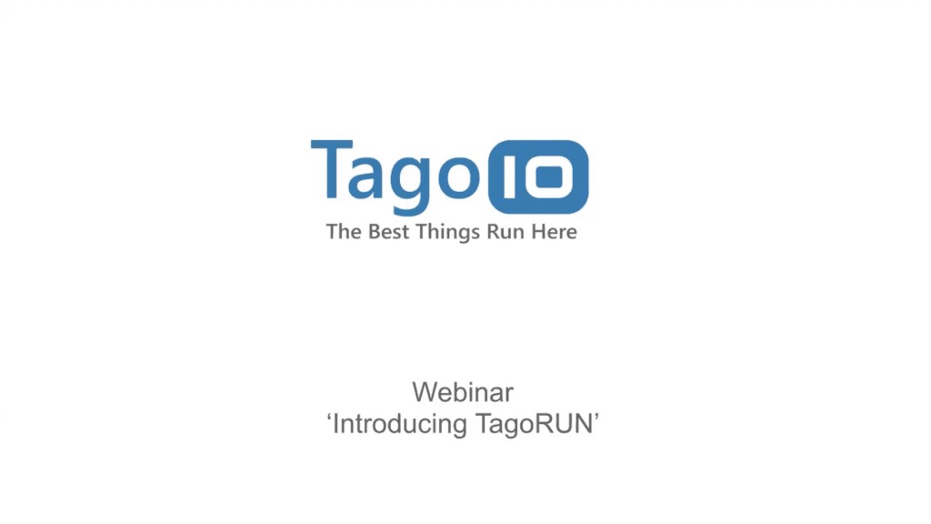 Webinar – Introducing TagoRUN