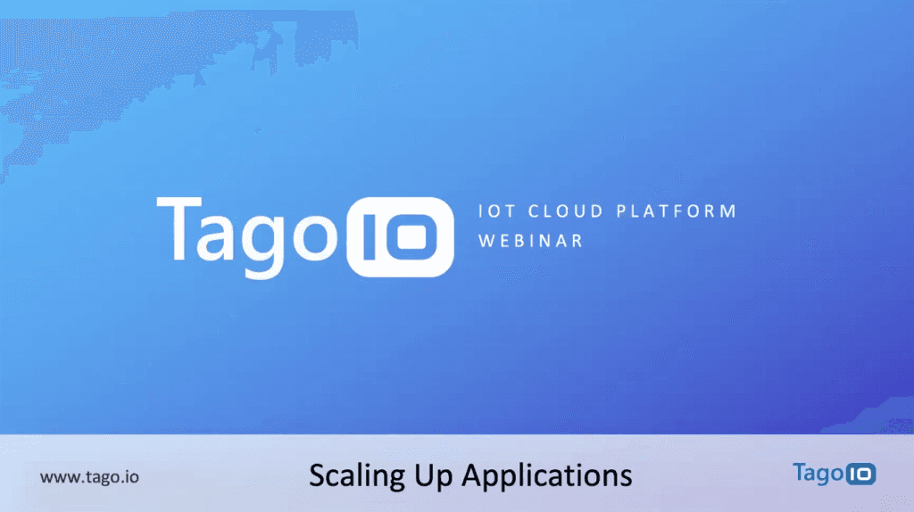 Webinar – Scaling Up IoT Solutions With The TagoIO Platform