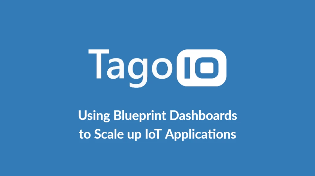 Using Blueprint Dashboards To Scale Up IoT Applications