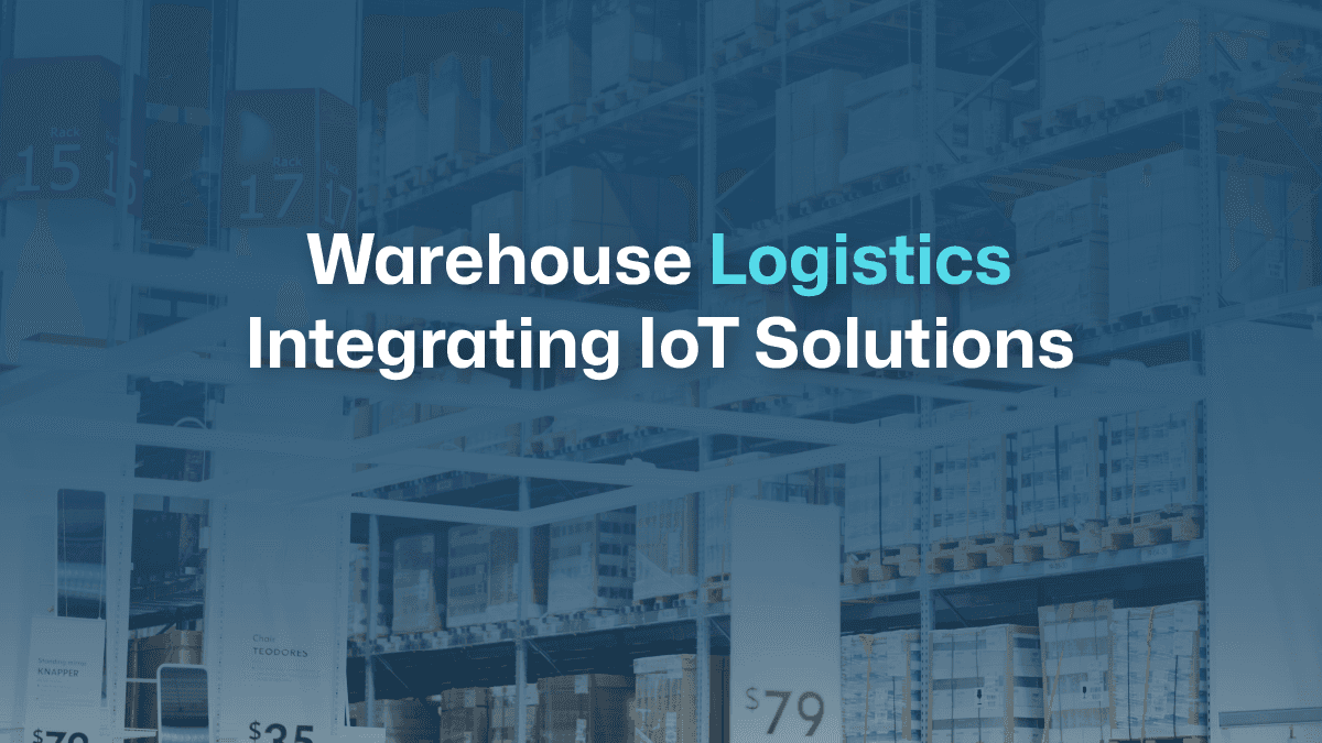 Warehouse Logistics: The Transformative Power of IoT in Modern Warehouses