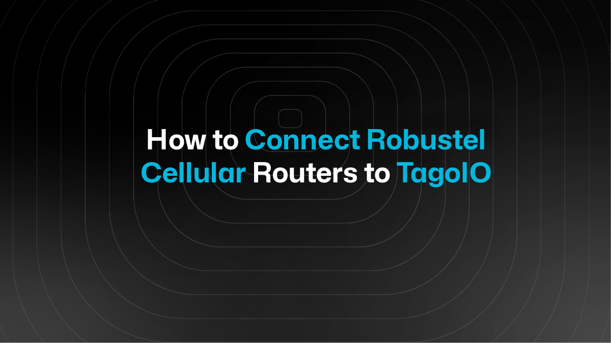 So verbinden Sie Robustel-Mobilfunk-Router mit TagoIO