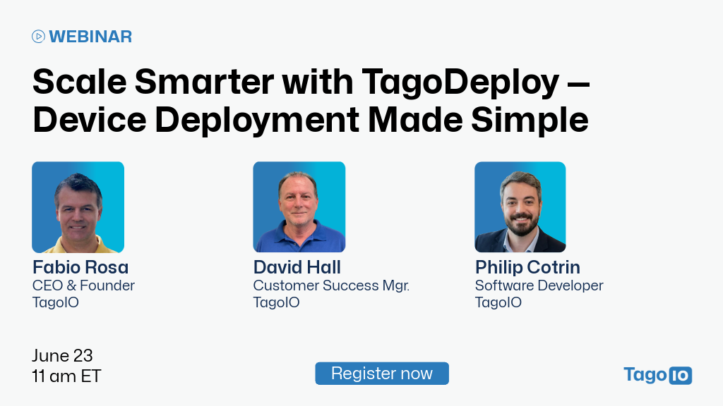 Scale Smarter with TagoDeploy: Device Deployment Made Simple
