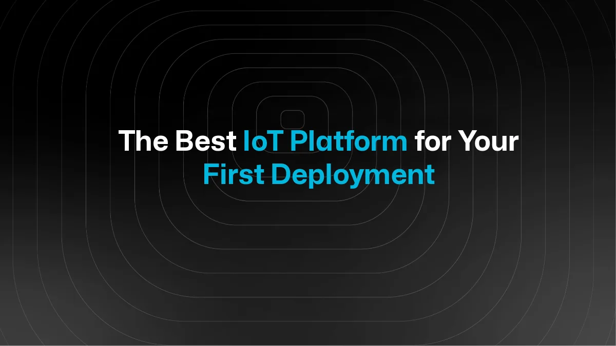 Quelle plateforme IoT choisir pour votre premier déploiement ?
