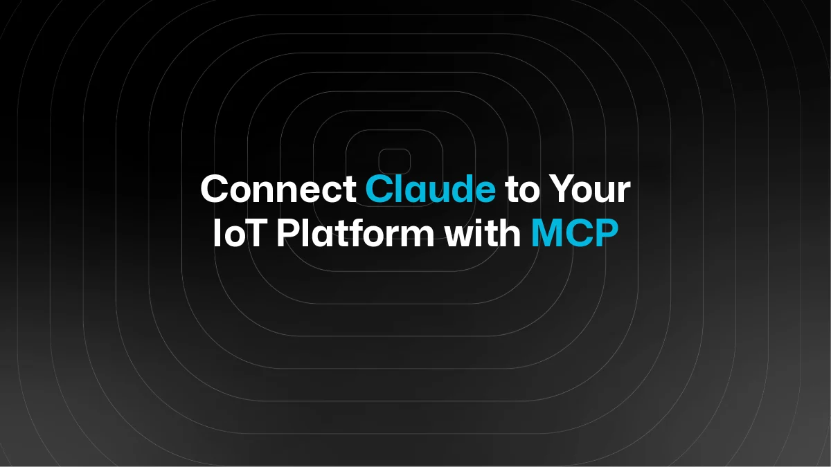 How to Connect Claude and Other AI Assistants to Your IoT Platform with MCP