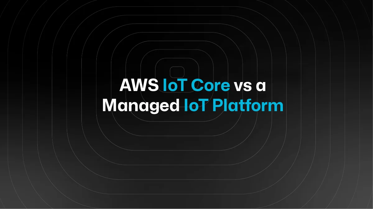 AWS IoT Core ou plateforme IoT gérée : comment choisir ?