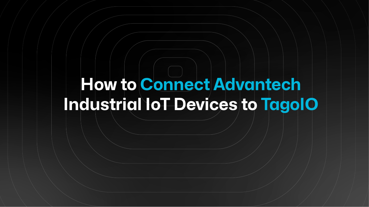 So verbinden Sie industrielle IoT-Geräte von Advantech mit TagoIO