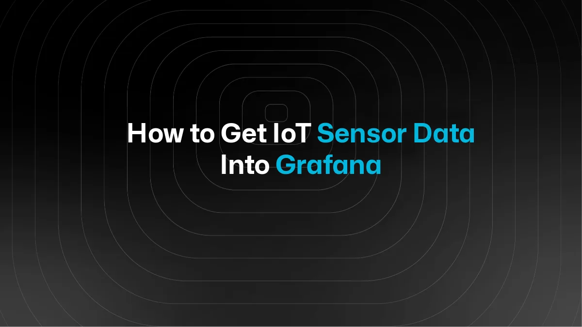 Comment faire entrer les données de capteurs IoT dans Grafana