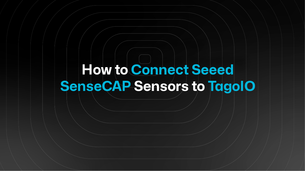 Seeed SenseCAP Sensoren mit TagoIO verbinden