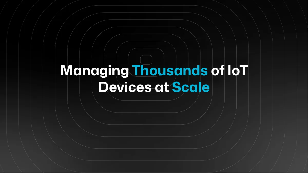 The Best IoT Platform for Managing Thousands of Devices