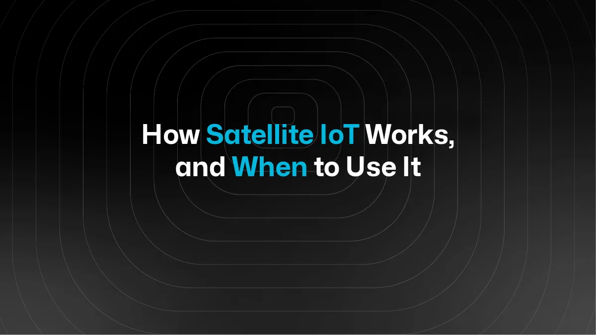 How Satellite IoT Connectivity Works (and When It Makes Sense)