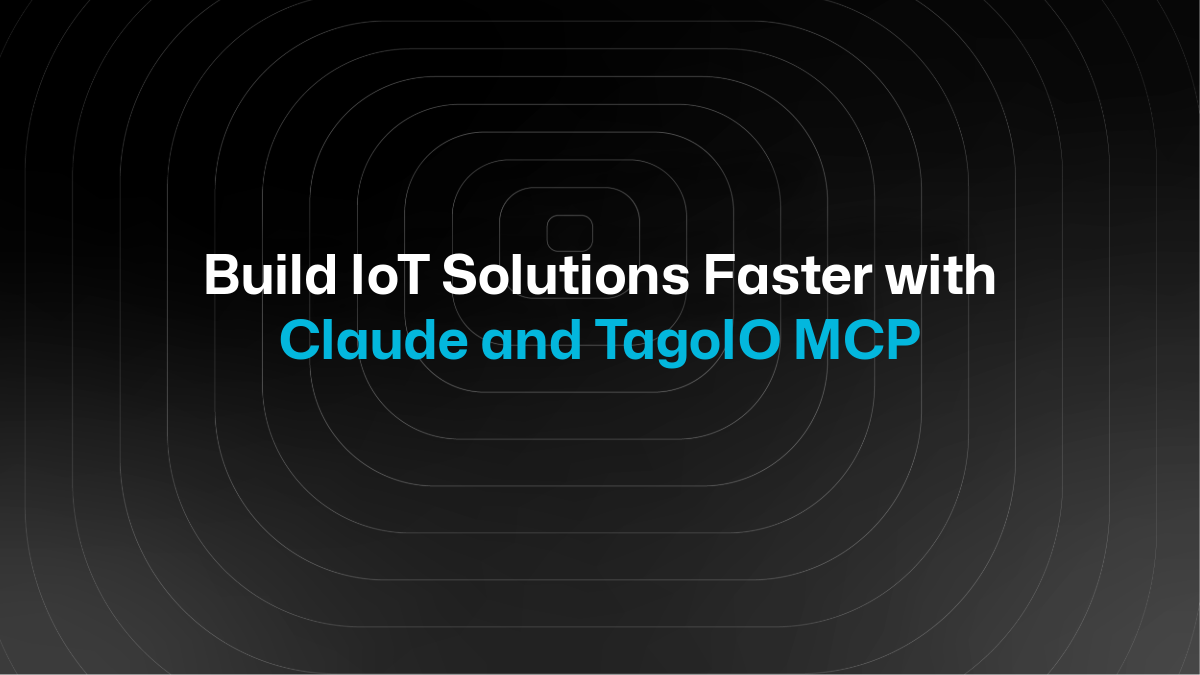 IoT-Lösungen schneller bauen mit Claude und TagoIO MCP