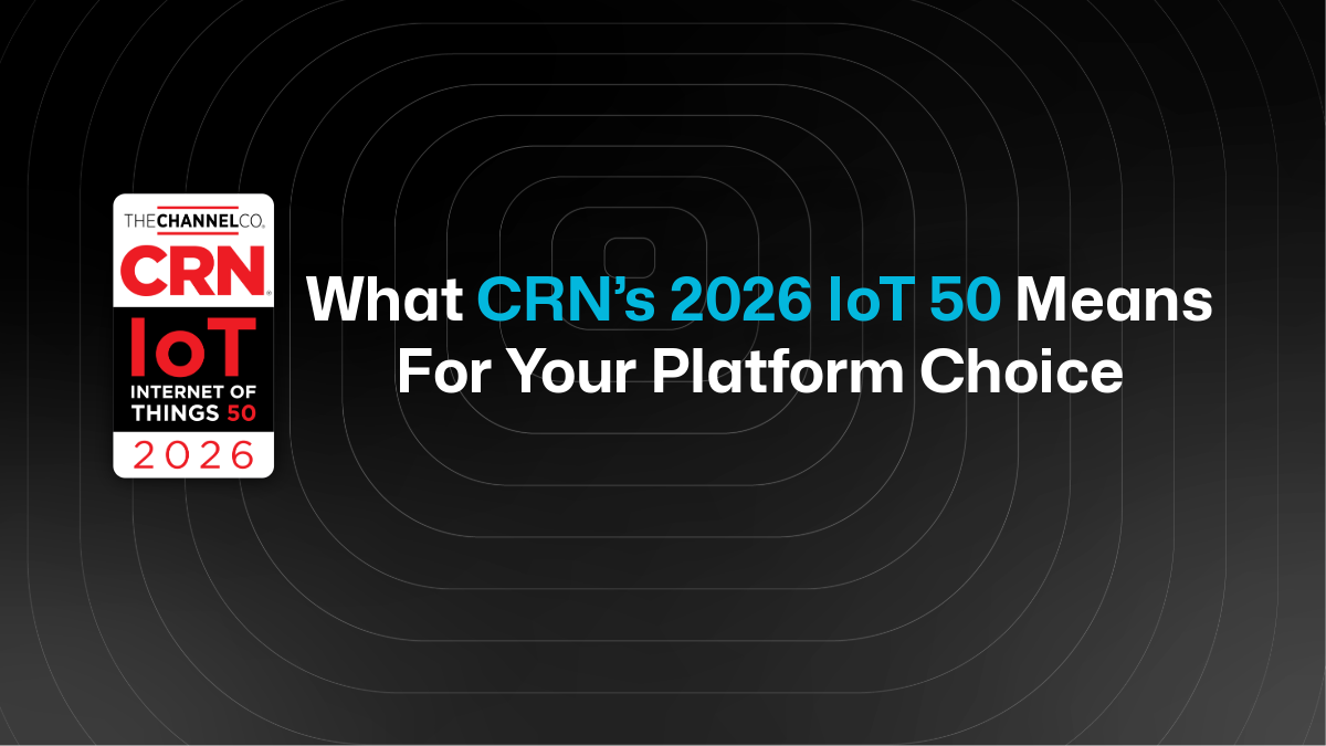What CRN's 2026 IoT 50 means for IoT teams