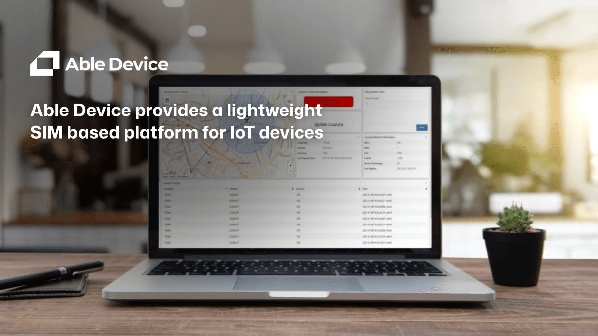 Able Device bietet eine schlanke SIM-basierte Plattform für IoT-Geräte