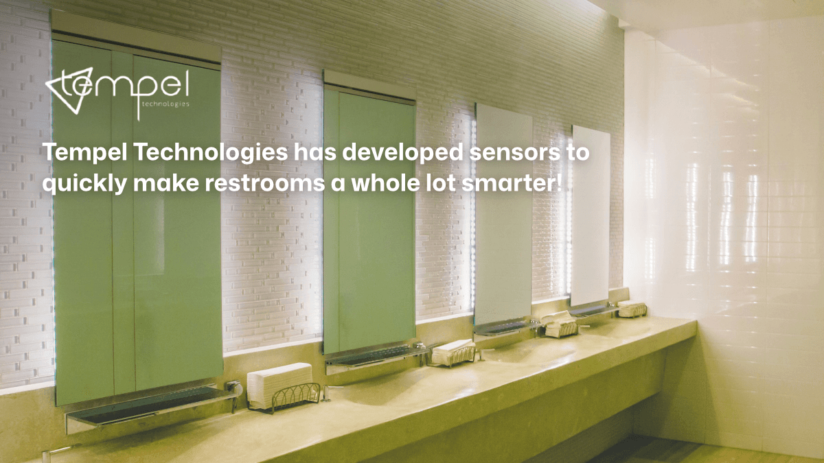 Tempel Technologies hat Sensoren entwickelt, die Sanitäreinrichtungen schnell intelligenter machen!