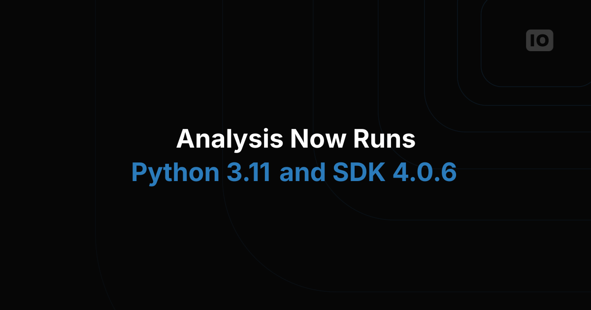 Analysis Major Update with Python 3.11 and SDK 4.0.6