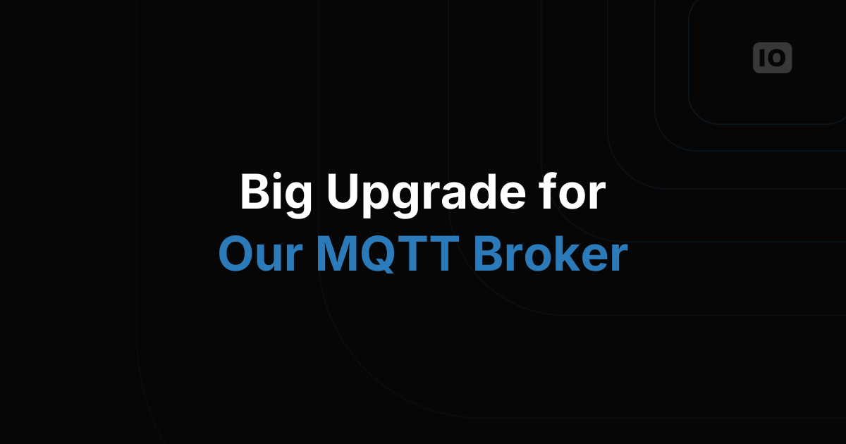 Big changes to our MQTT Broker