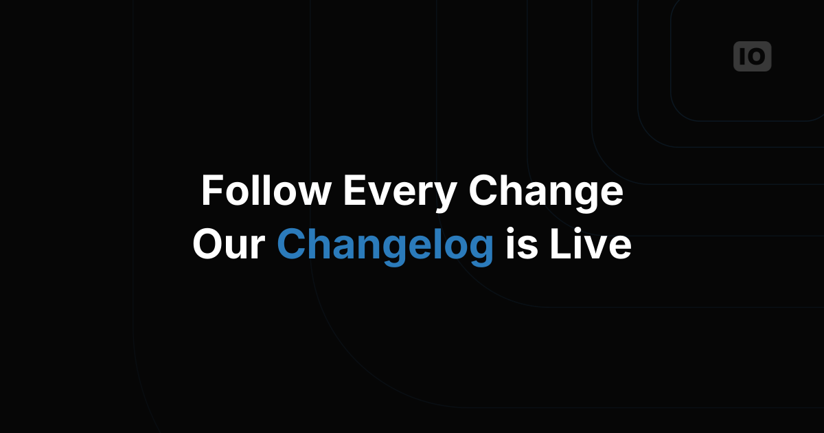 Changelog is open now!