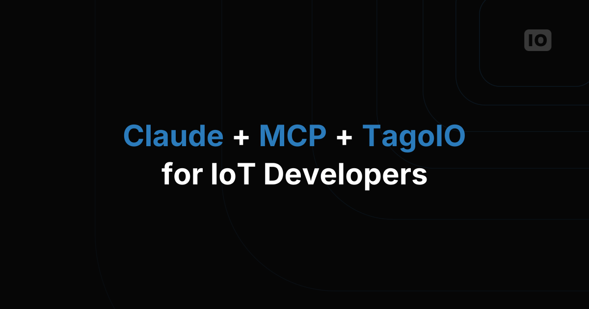 Claude + MCP + TagoIO for IoT Developers