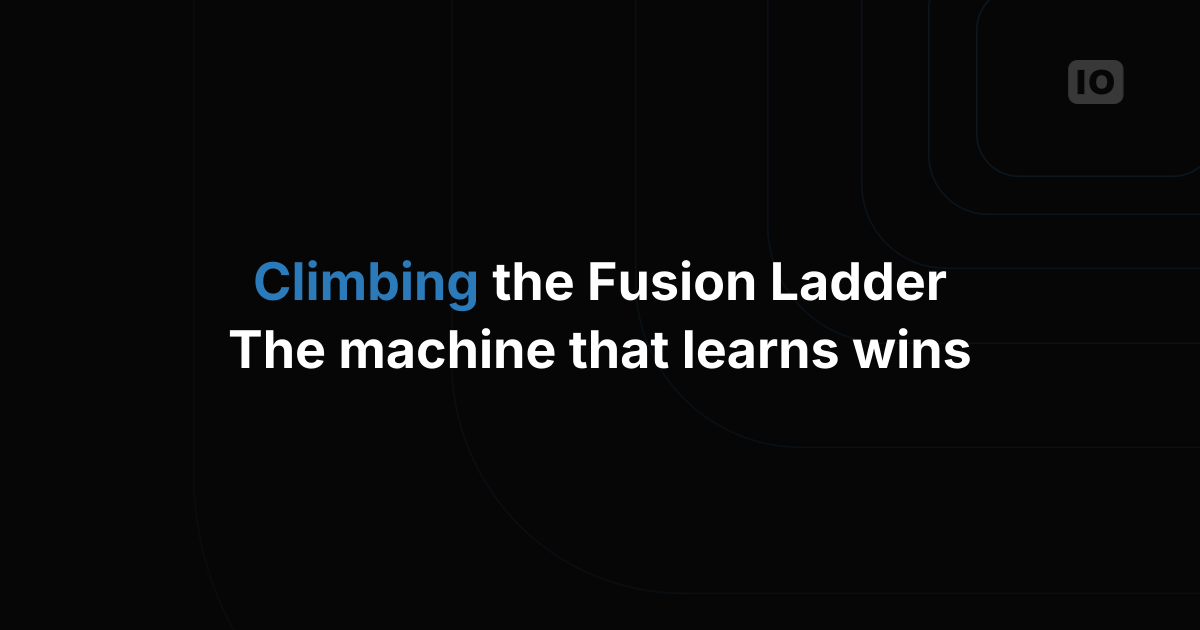 Climbing the Fusion Ladder
