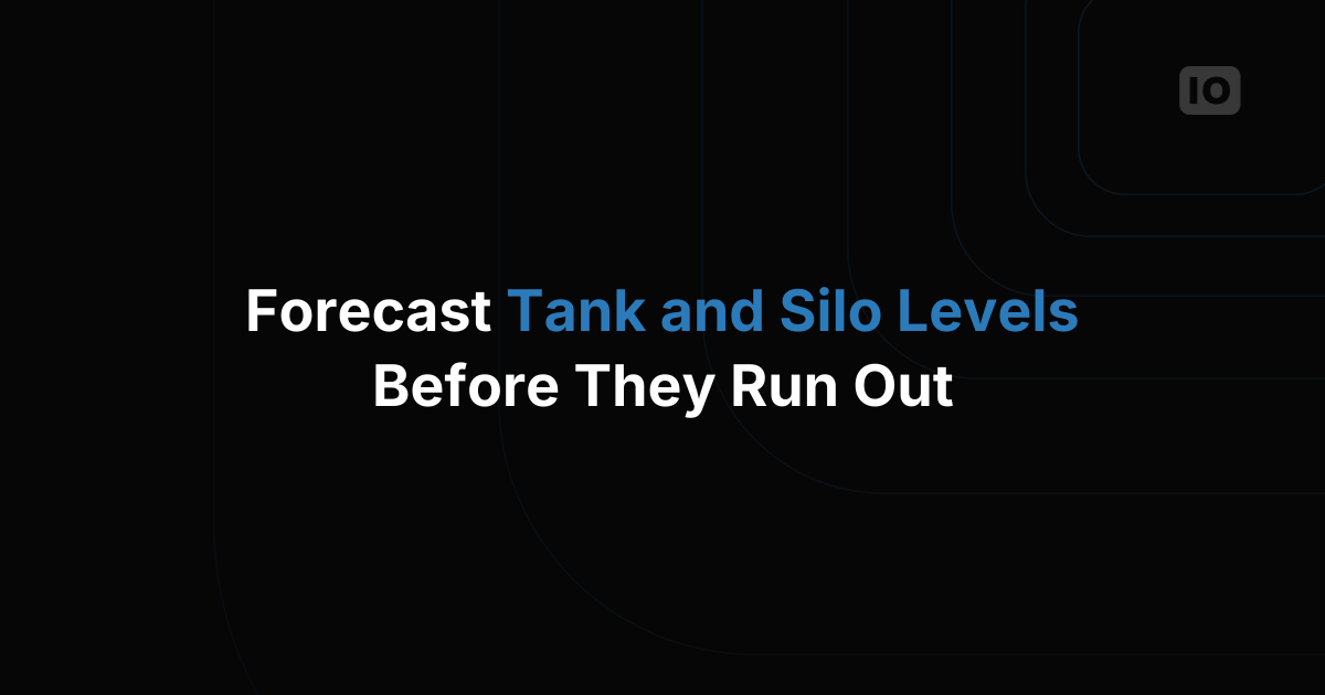 How to Forecast Tank and Silo Levels Before They Run Out
