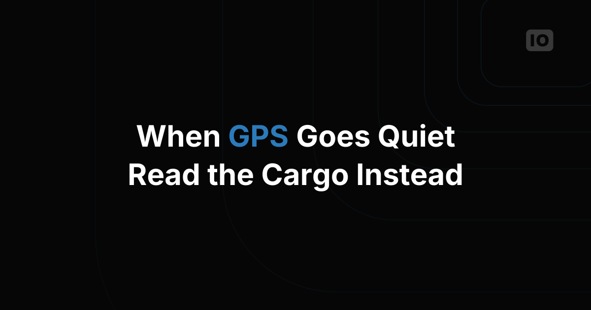 From Location to Intelligence: Catching What Happens to Your Cargo