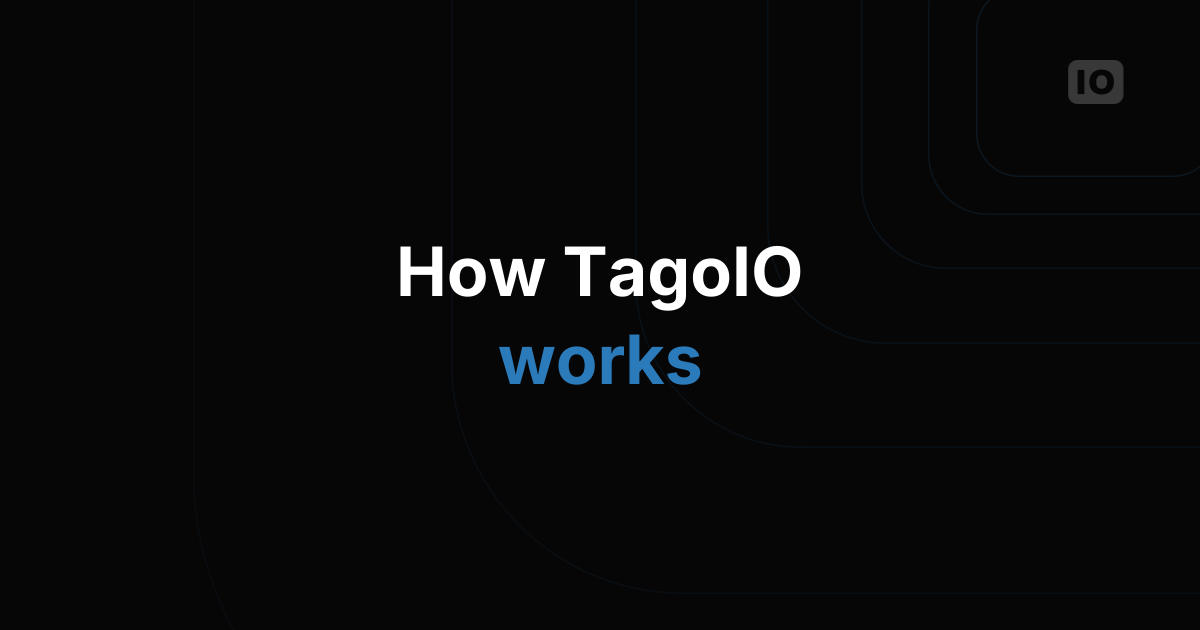How TagoIO Works