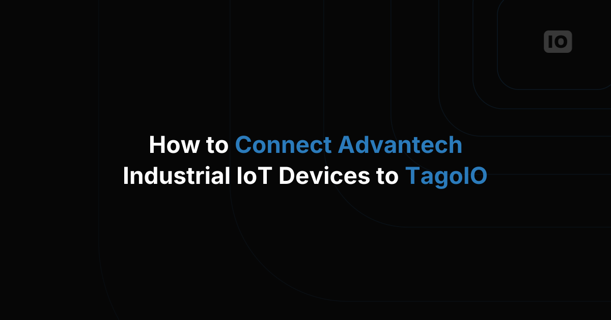 How to Connect Advantech Industrial IoT Devices to TagoIO