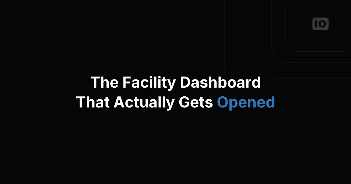 What a Good IoT Dashboard for Facility Management Actually Looks Like