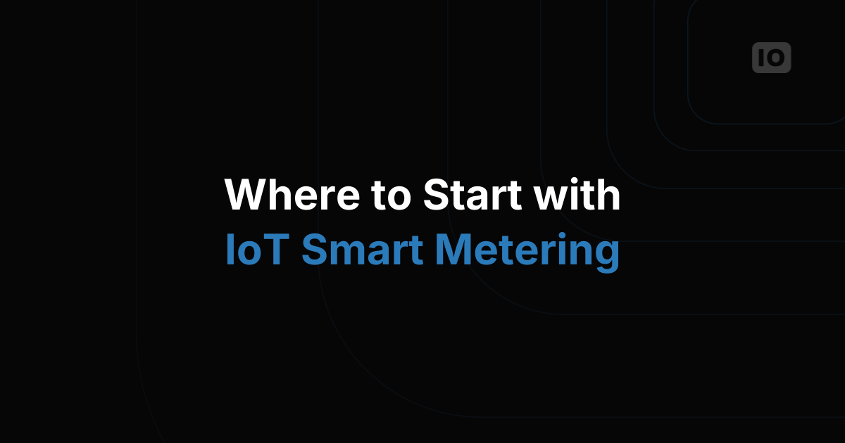 IoT for smart metering: How to get started with