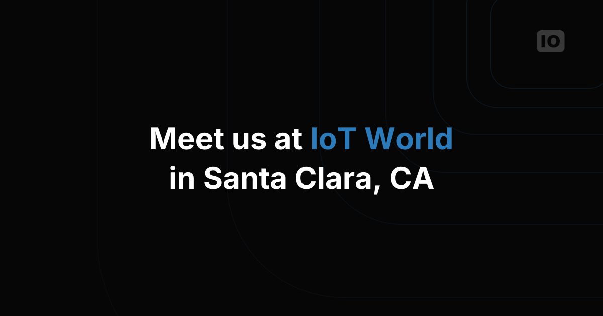 Let’s meet at the IoT World in Santa Clara, CA?