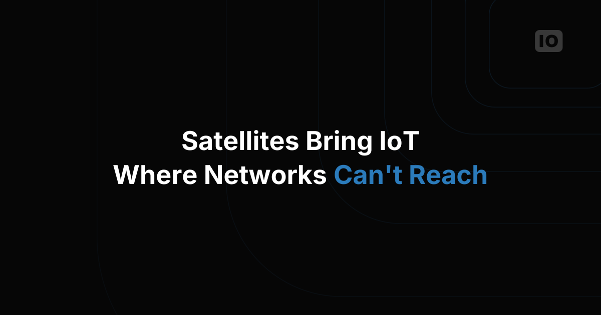 Satellites for IoT Applications in harsh environments
