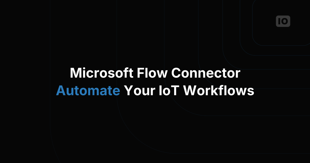 Microsoft Flow connector just released for TagoIO