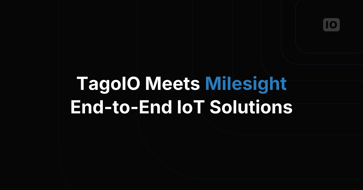 TagoIO and Milesight Announce Technical Collaboration to Accelerate the All-In-One IoT Solutions Deployment
