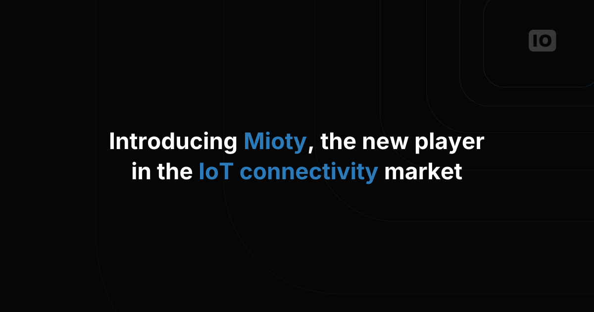 Introducing Mioty, the new player in the IoT connectivity market