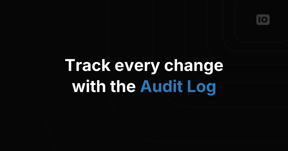 New feature – Audit log