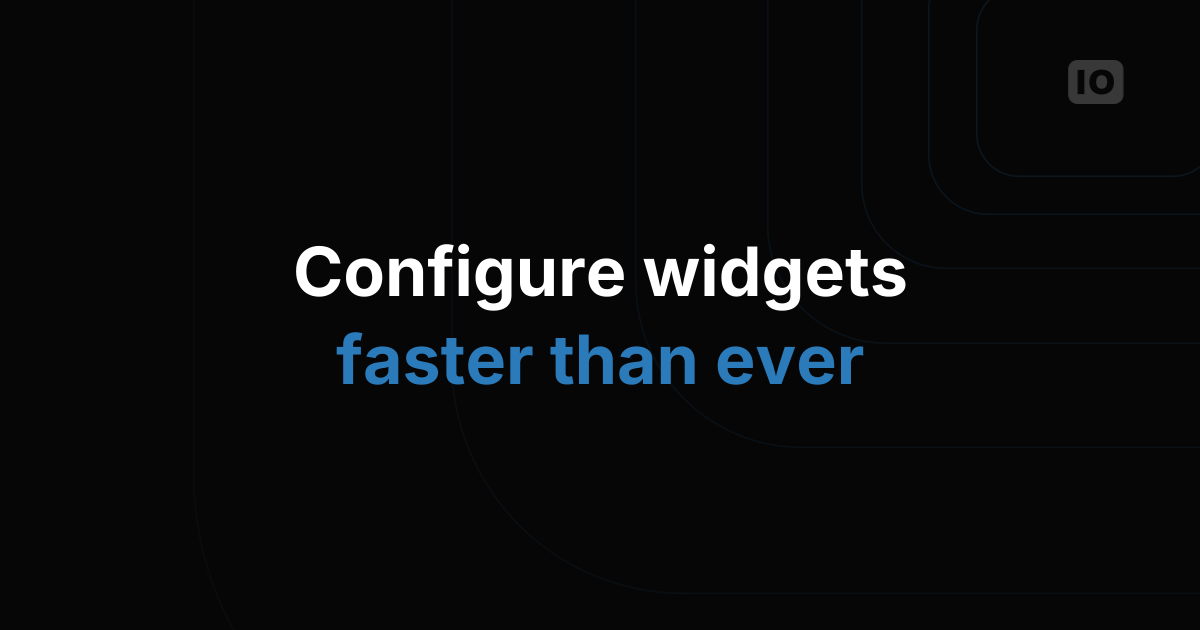 Just released – New Widget Configuration
