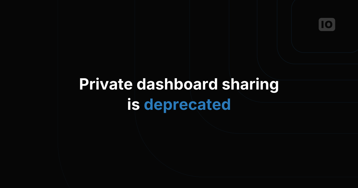Private Sharing of Dashboards has been Deprecated