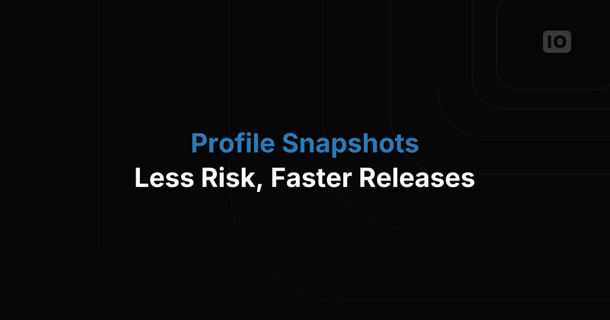 Profile Snapshots Are Here: Less Risk, Faster Releases