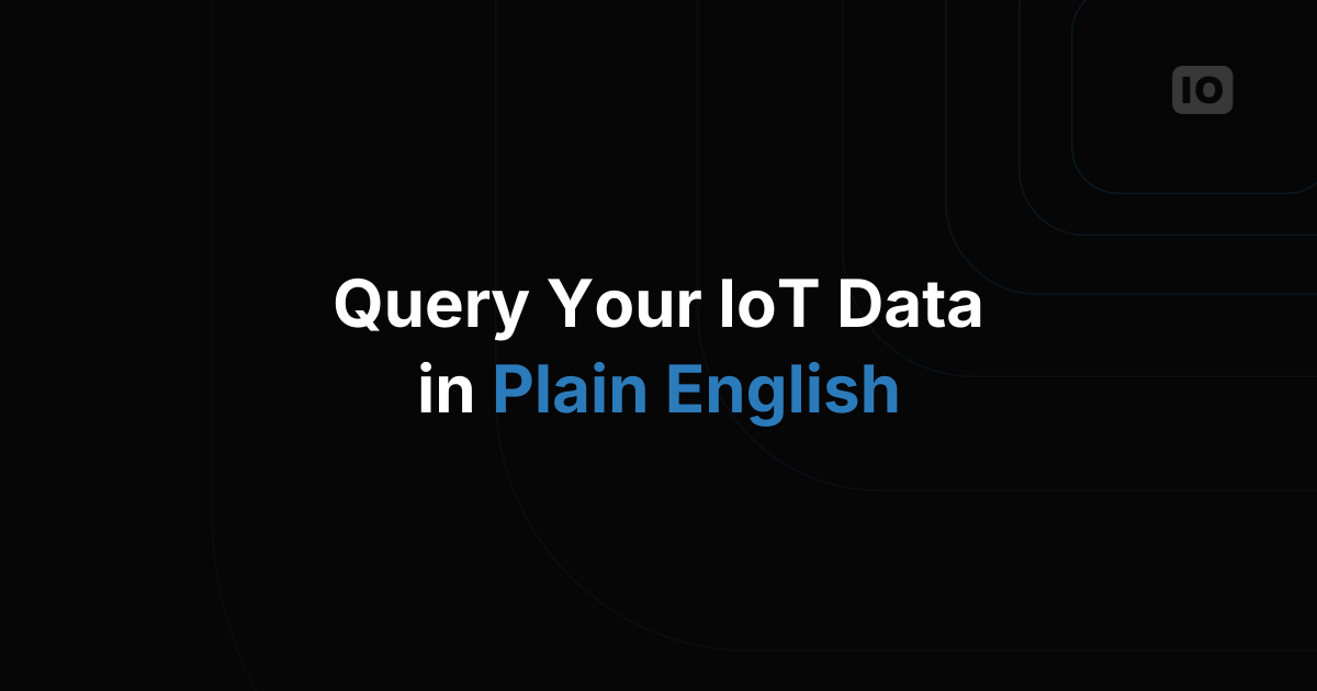 How to Query Your IoT Data in Natural Language