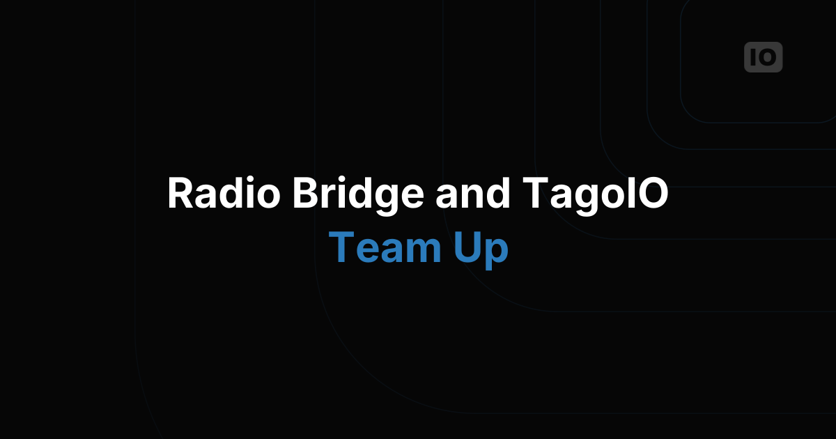 Announcing Radio Bridge & TagoIO Partnership