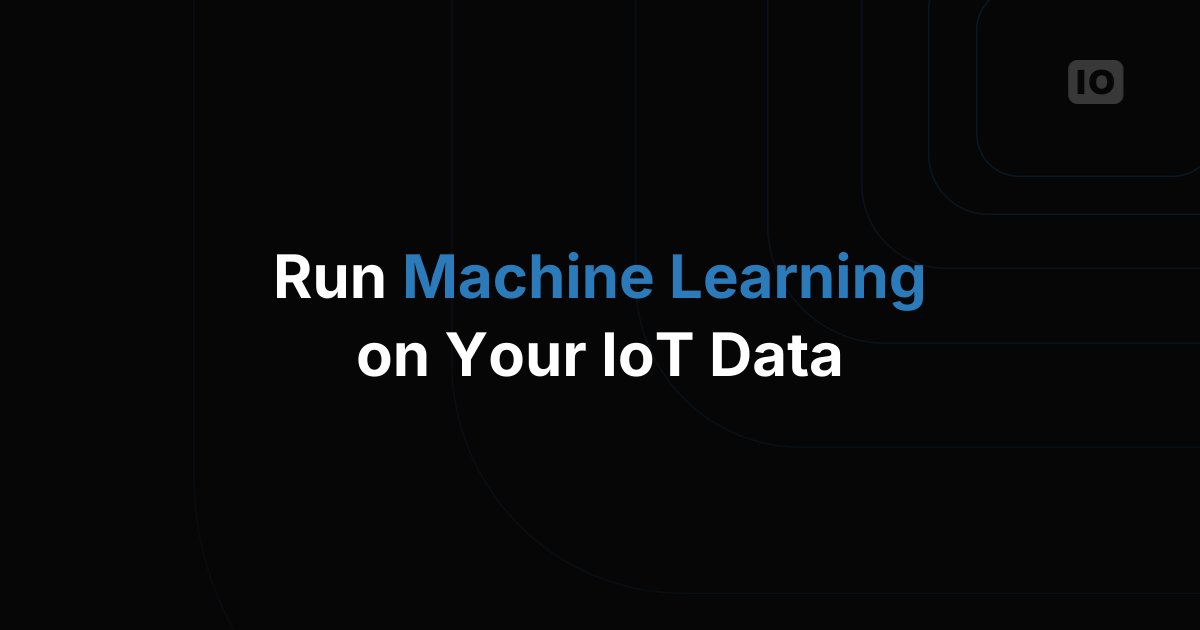 How to Run Machine Learning Models on Your IoT Data with TagoIO Analysis