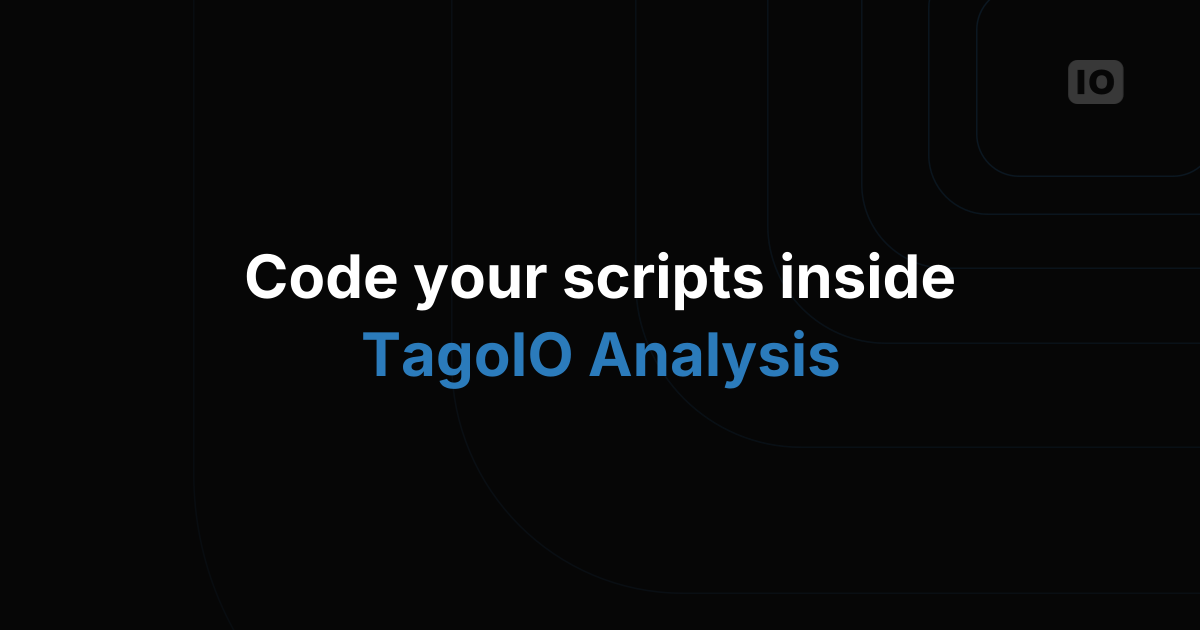 Script Editor is now integrated within TagoIO