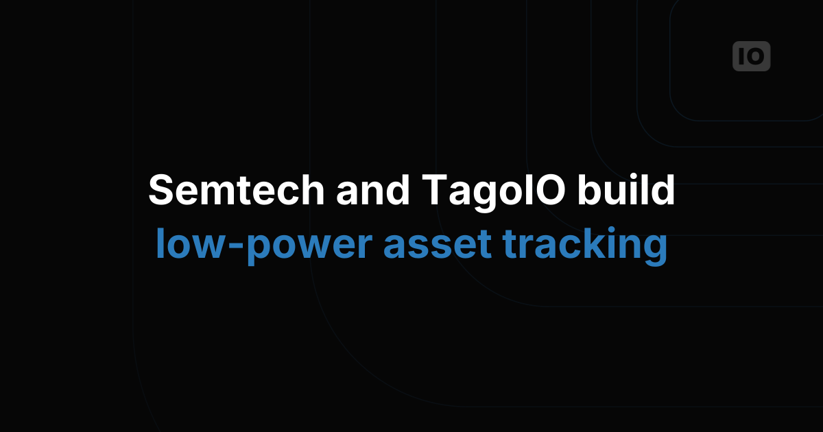 Semtech & TagoIO Collaborate to Develop Tracking Solution
