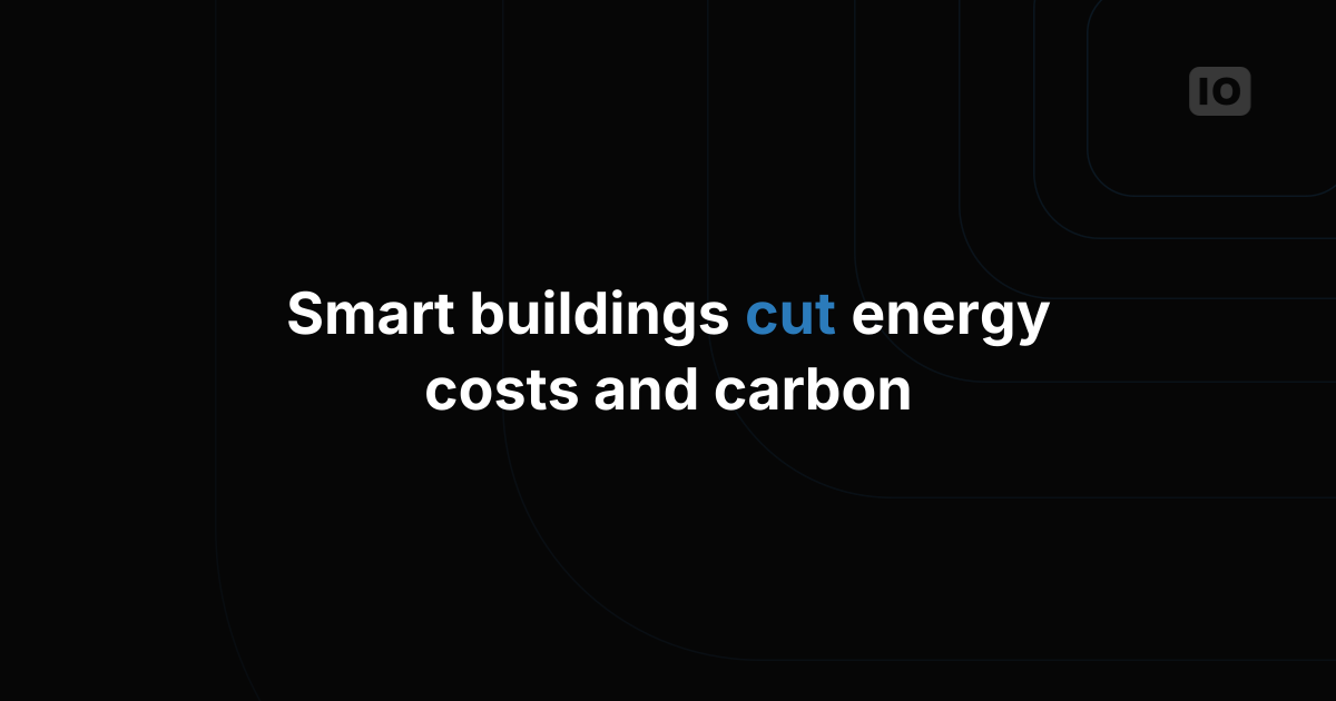 How Smart Buildings can bring cost effective sustainability