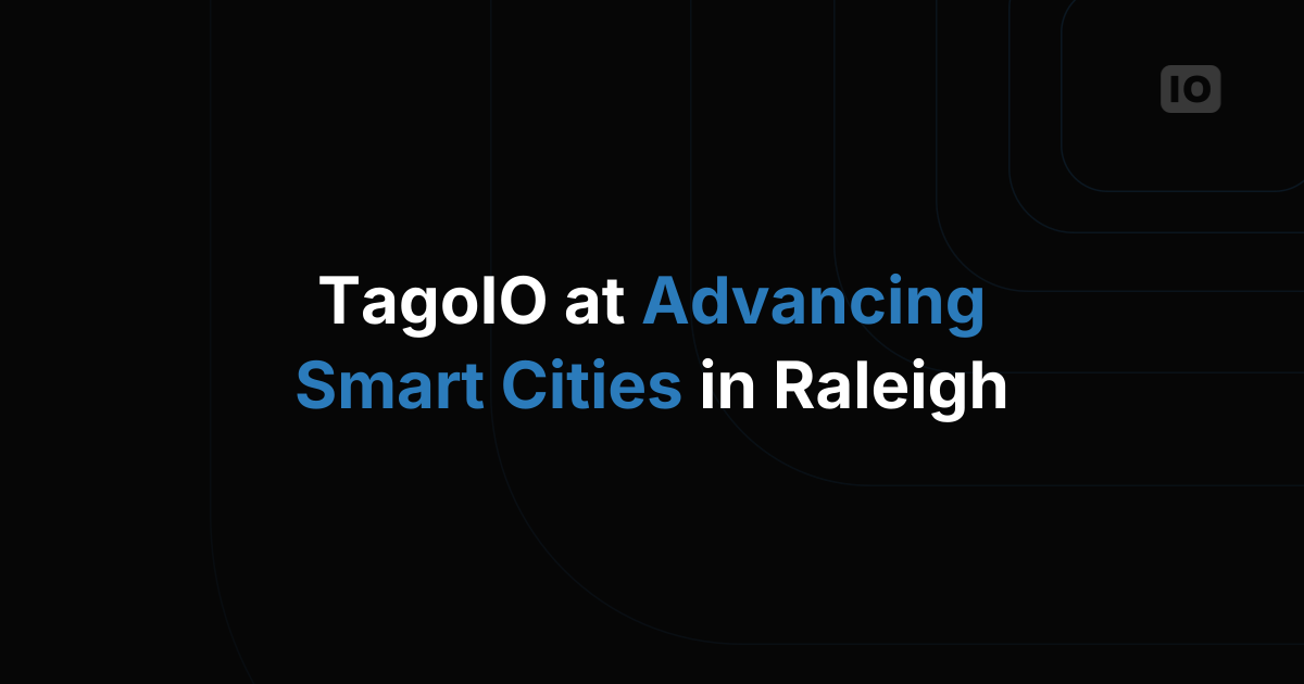 TagoIO at the Advancing Smart Cities in Raleigh, NC June, 6th