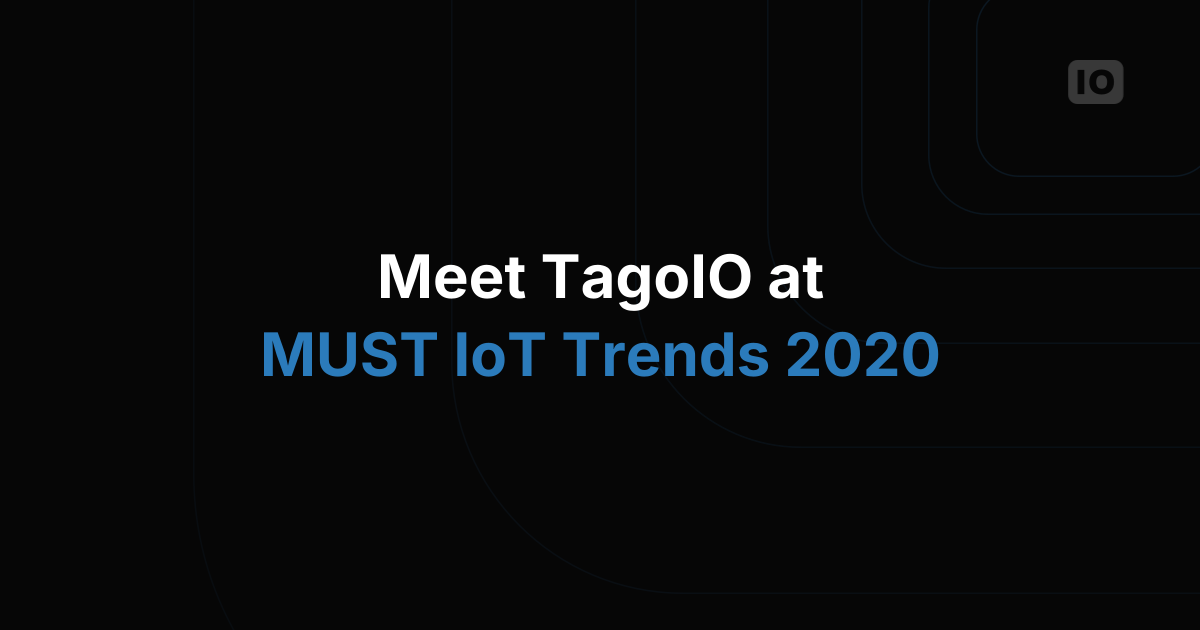TagoIO participated at the MUST Virtual Exhibition IoT Trends 2020