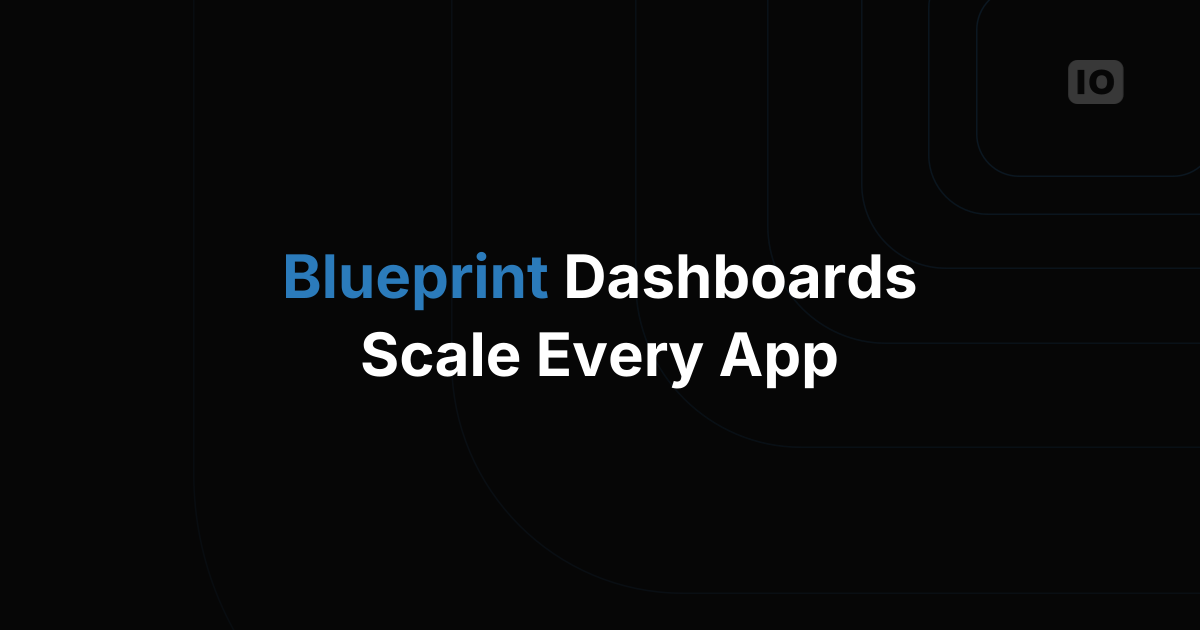 Blueprint Dashboards have arrived!