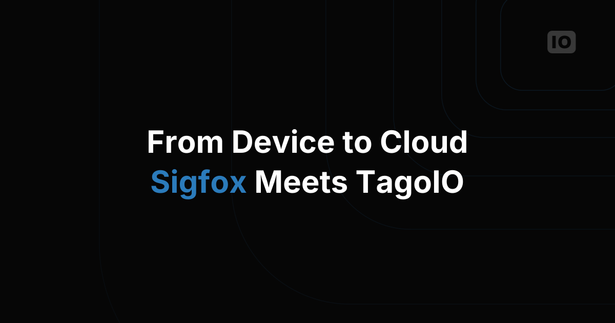 Upcoming Webinar with Sigfox & TagoIO