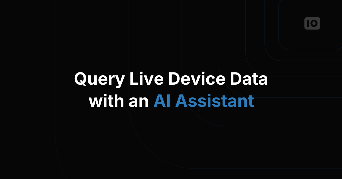 How to Use an AI Assistant to Query Live IoT Device Data