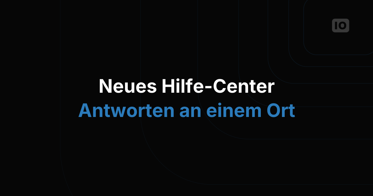 Wir präsentieren unser überarbeitetes Help Center